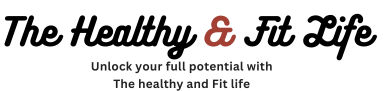 The Healthy and Fit Life